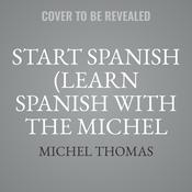 Start Spanish (Learn Spanish with the Michel Thomas Method) by  Michel Thomas audiobook