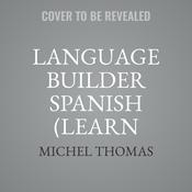 Language Builder Spanish (Learn Spanish with the Michel Thomas Method) by  Michel Thomas audiobook