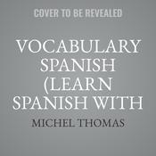 Vocabulary Spanish (Learn Spanish with the Michel Thomas Method) by  Michel Thomas audiobook