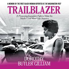 Trailblazer by Dorothy Butler Gilliam audiobook