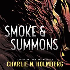Smoke and Summons by Charlie N. Holmberg audiobook
