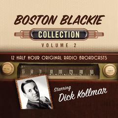 Boston Blackie, Collection 2 by Black Eye Entertainment audiobook