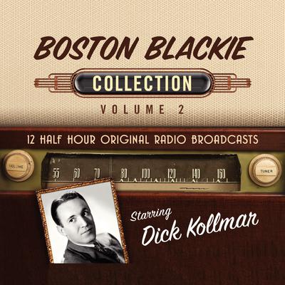 Boston Blackie, Collection 2 by Black Eye Entertainment audiobook