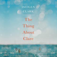 The Thing about Clare by Imogen Clark audiobook