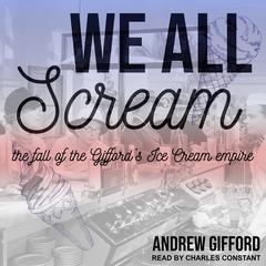 We All Scream by Andrew Gifford audiobook