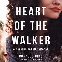 Heart of the Walker by Coralee June audiobook