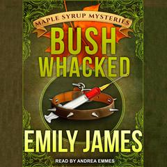 Bushwhacked by Emily James audiobook