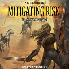 Mitigating Risk by Blaise Corvin audiobook