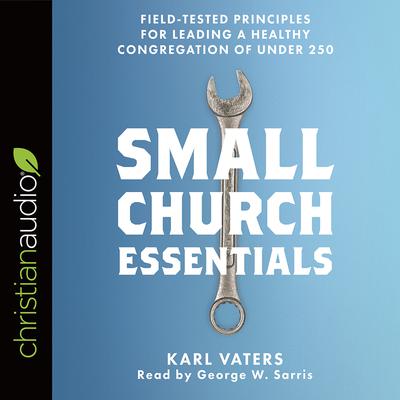 Small Church Essentials by Karl Vaters audiobook