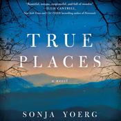True Places by  Sonja Yoerg audiobook