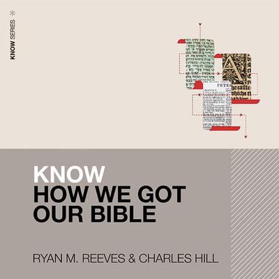Know How We Got Our Bible by Ryan M. Reeves audiobook