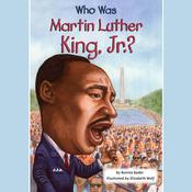 Who Was Martin Luther King, Jr.? by  Bonnie Bader audiobook