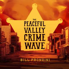 The Peaceful Valley Crime Wave by Bill Pronzini audiobook