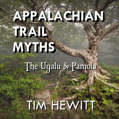 Appalachian Trail Myths by Tim Hewitt audiobook