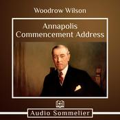 Annapolis Commencement Address by  Woodrow Wilson audiobook