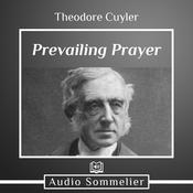 Prevailing Prayer by  Theodore Cuyler audiobook