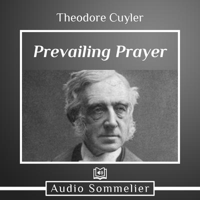Prevailing Prayer by Theodore Cuyler audiobook