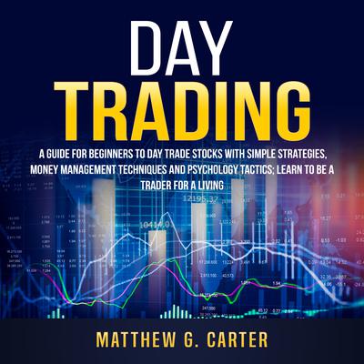 Day Trading:  by Matthew G. Carter audiobook
