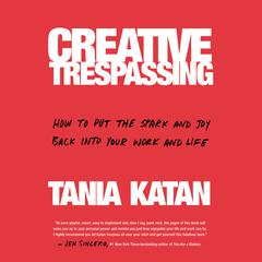 Creative Trespassing by Tania Katan audiobook