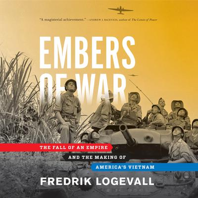 Embers of War by Fredrik Logevall audiobook