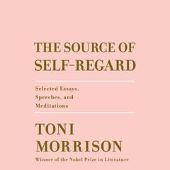 The Source of Self-Regard by Toni Morrison audiobook