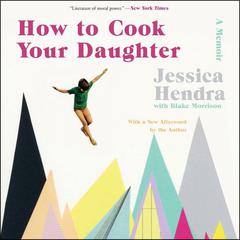 How to Cook Your Daughter by Jessica Hendra audiobook