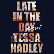 Late in the Day by  Tessa Hadley audiobook