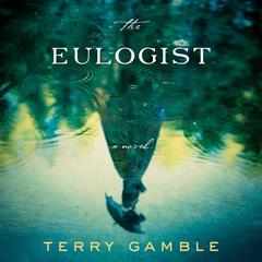 The Eulogist by Terry Gamble audiobook