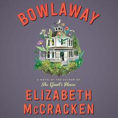 Bowlaway by Elizabeth McCracken audiobook