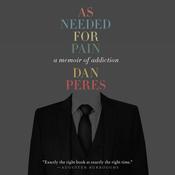 As Needed for Pain by  Dan Peres audiobook