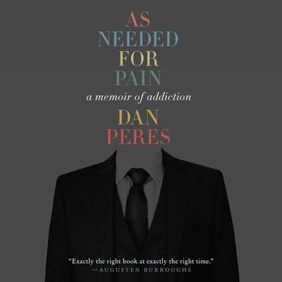 As Needed for Pain by Dan Peres audiobook