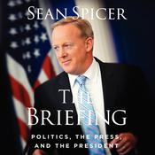The Briefing by  Sean Spicer audiobook