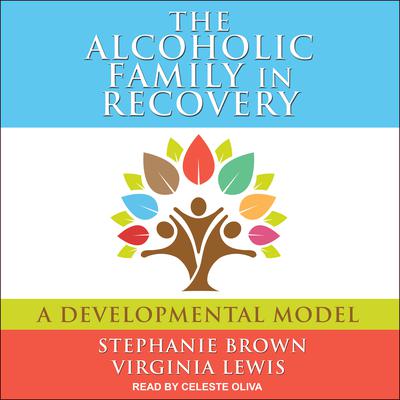 The Alcoholic Family in Recovery by Stephanie Brown audiobook