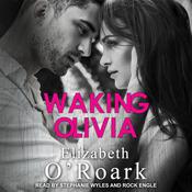 Waking Olivia by  Elizabeth O'Roark audiobook