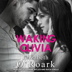 Waking Olivia by Elizabeth O'Roark audiobook