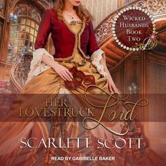 Her Lovestruck Lord by Scarlett Scott audiobook