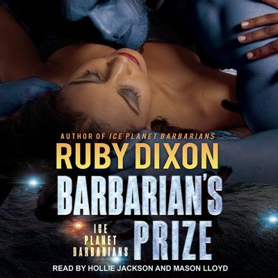 Barbarian's Prize by Ruby Dixon audiobook