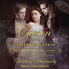 Chosen by the Vampire Kings by Charlene Hartnady audiobook