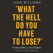 What the Hell Do You Have to Lose? by  Juan Williams audiobook