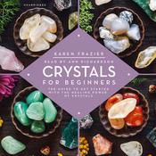 Crystals for Beginners by  Karen Frazier audiobook