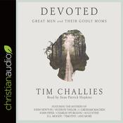 Devoted by  Tim Challies audiobook