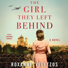 The Girl They Left Behind by Roxanne Veletzos audiobook