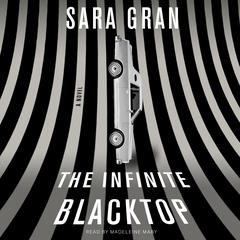 The Infinite Blacktop by Sara Gran audiobook