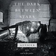 The Dark Between Stars by Atticus audiobook