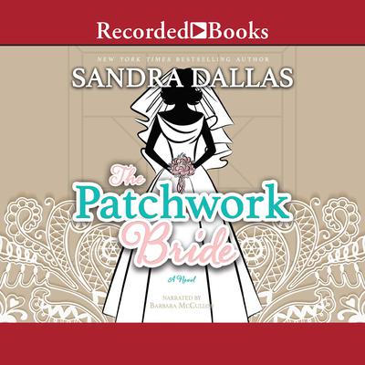The Patchwork Bride by Sandra Dallas audiobook