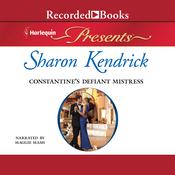 Constantine's Defiant Mistress by  Sharon Kendrick audiobook