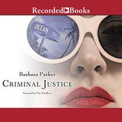 Criminal Justice by  Barbara Parker audiobook