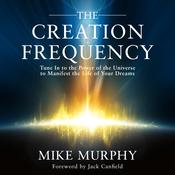 The Creation Frequency by  Mike Murphy audiobook
