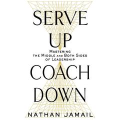 Serve Up, Coach Down by Nathan Jamail audiobook