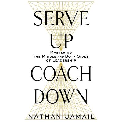Serve Up, Coach Down by Nathan Jamail audiobook